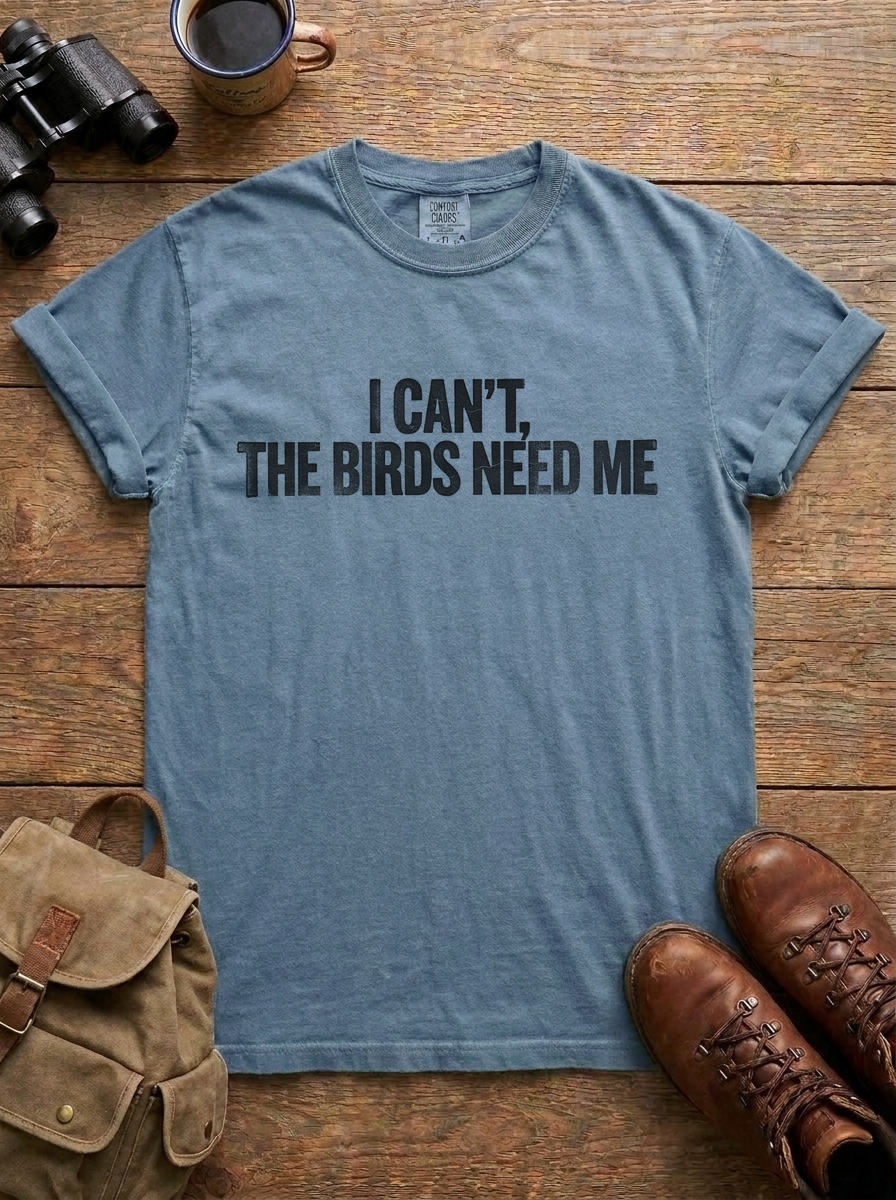 I Can't, the Birds Need Me Tee, Blue Jean