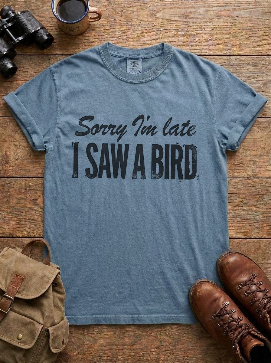 Sorry I'm Late, I Saw a Bird Tee, Blue Jean